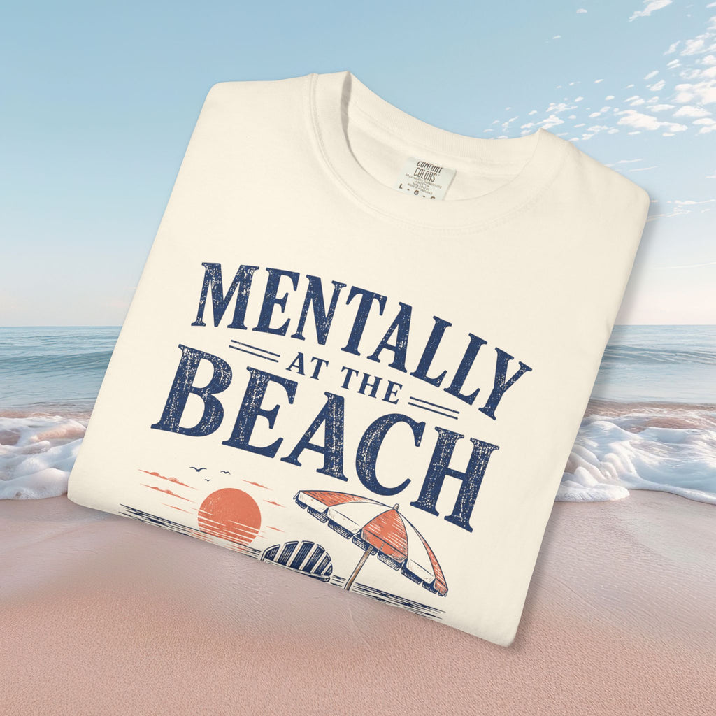 Mentally at the Beach Tee