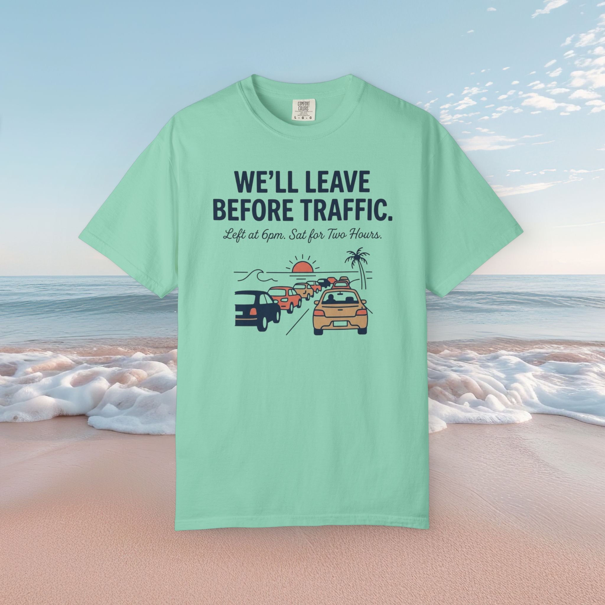 We'll Leave Before Traffic Tee