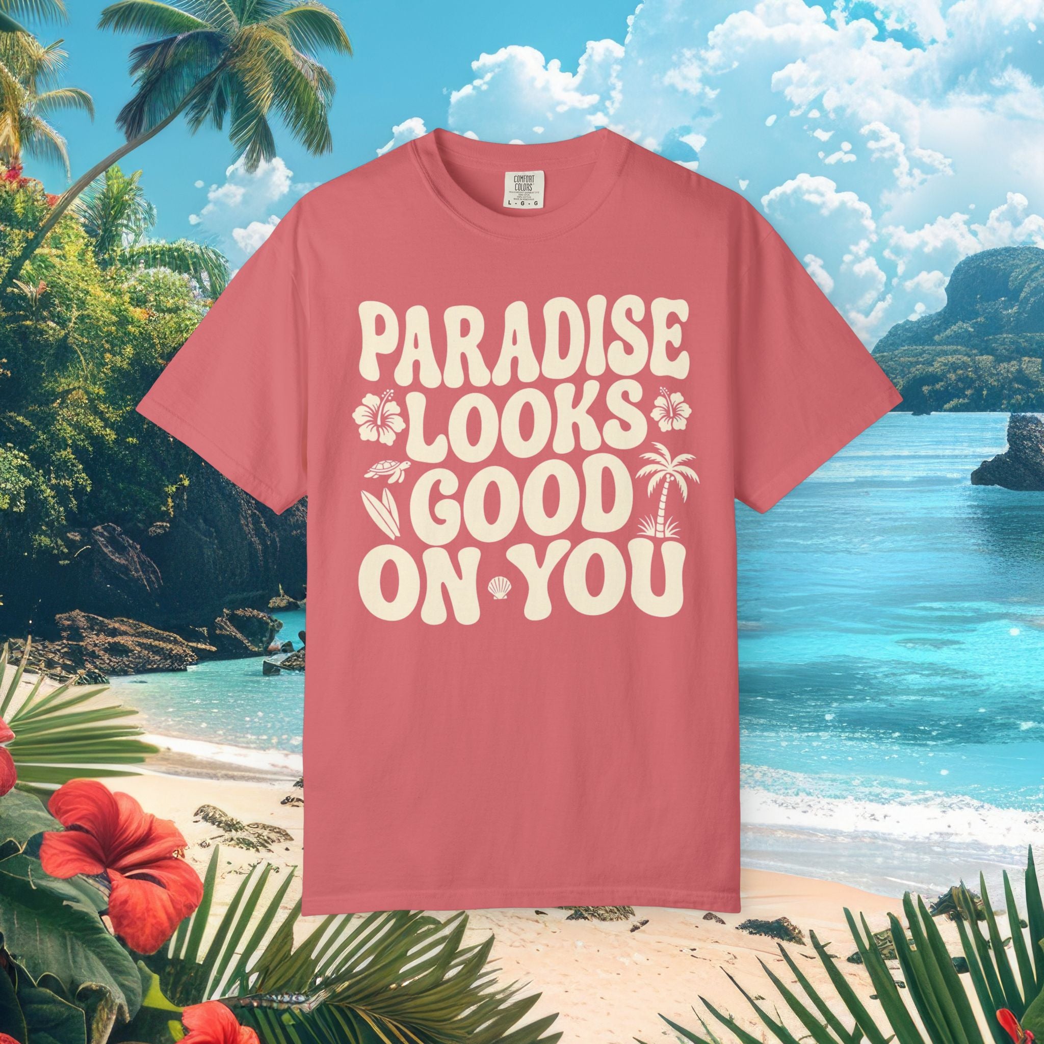 Paradise Looks Good On You Tee