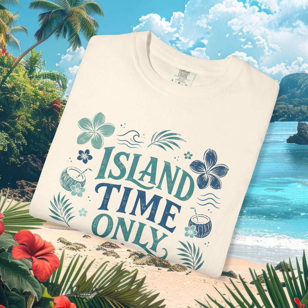 Island Time Only - Comfort Colors Tee