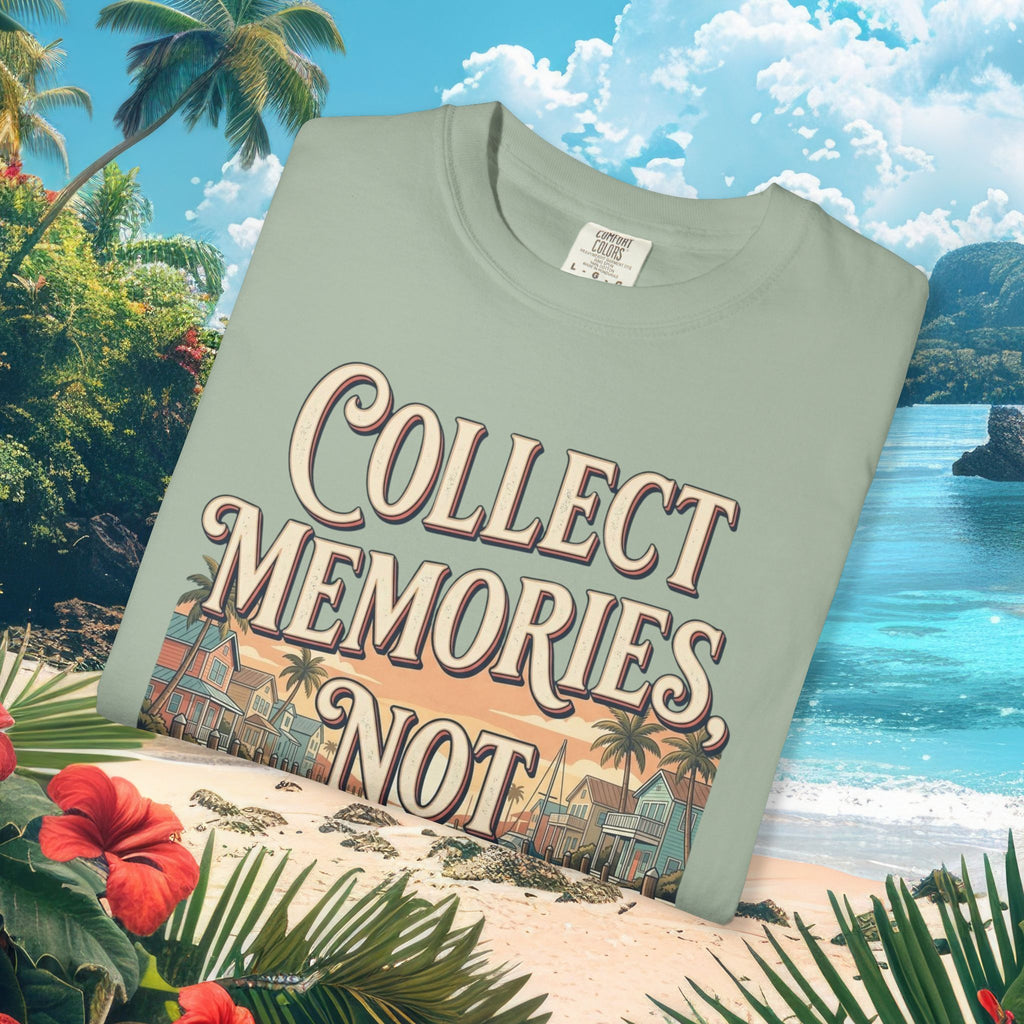 Collect Memories Not Things Tee