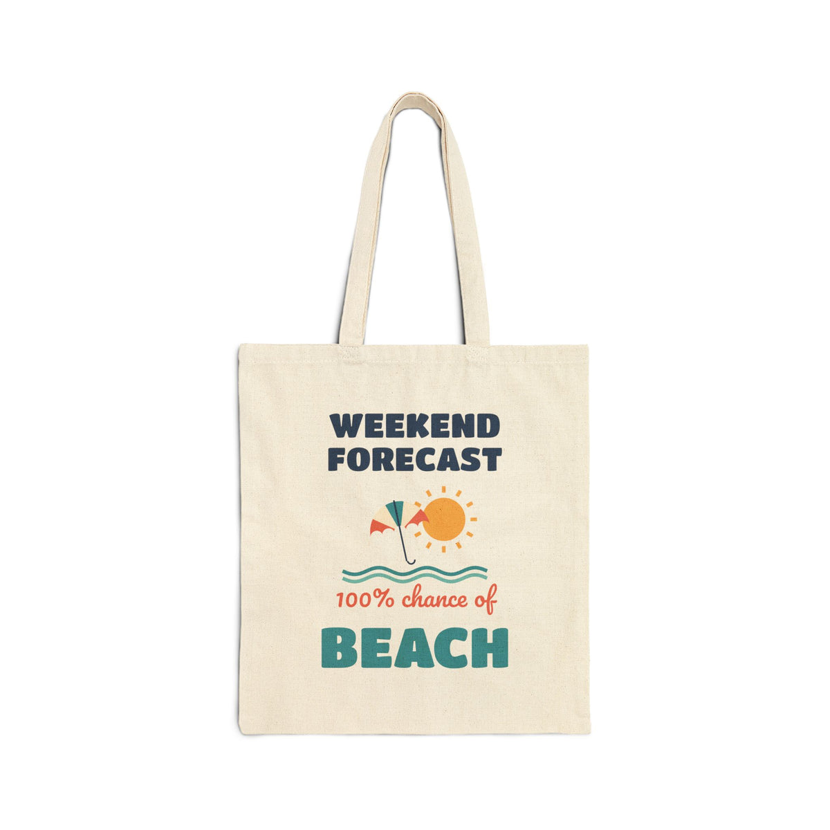 Weekend Forecast 100% Chance of Beach Canvas Tote Bag