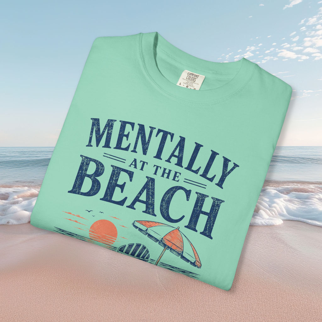 Mentally at the Beach Tee