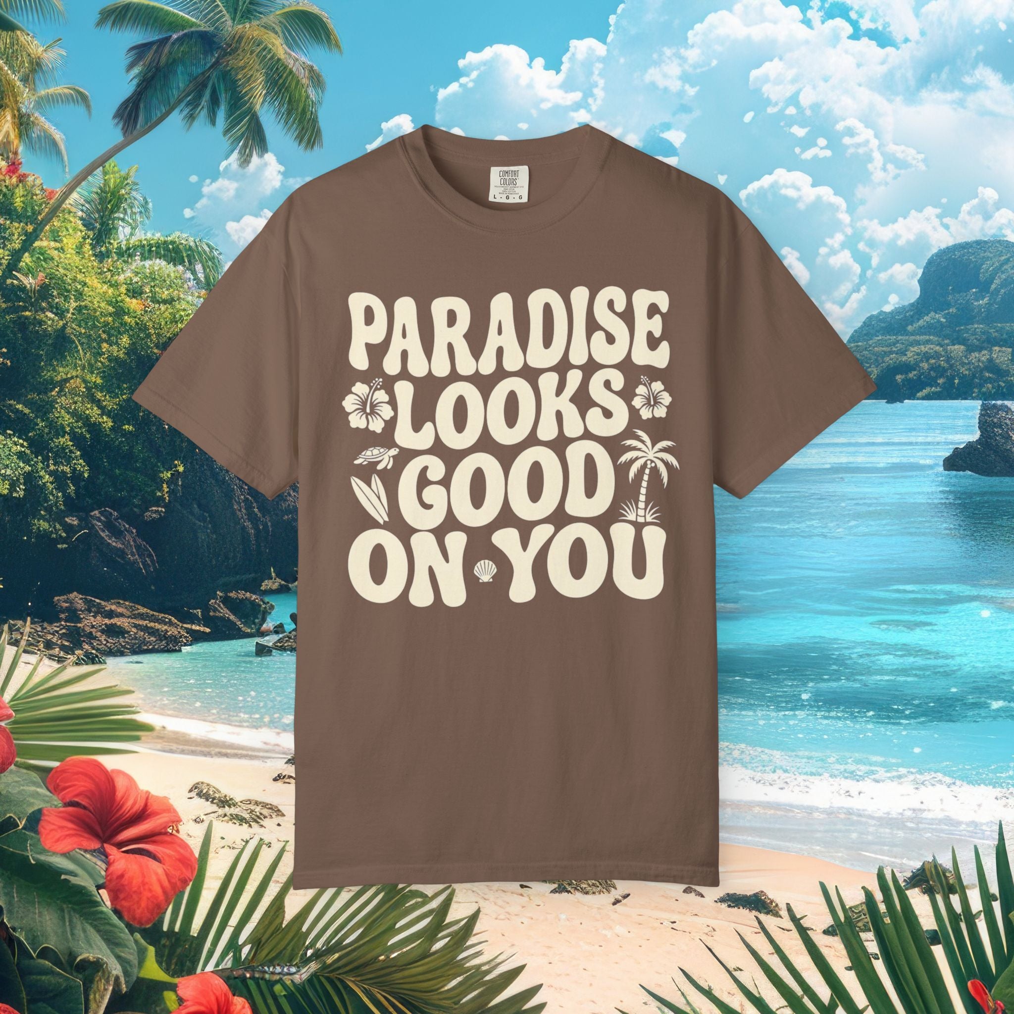 Paradise Looks Good On You Tee