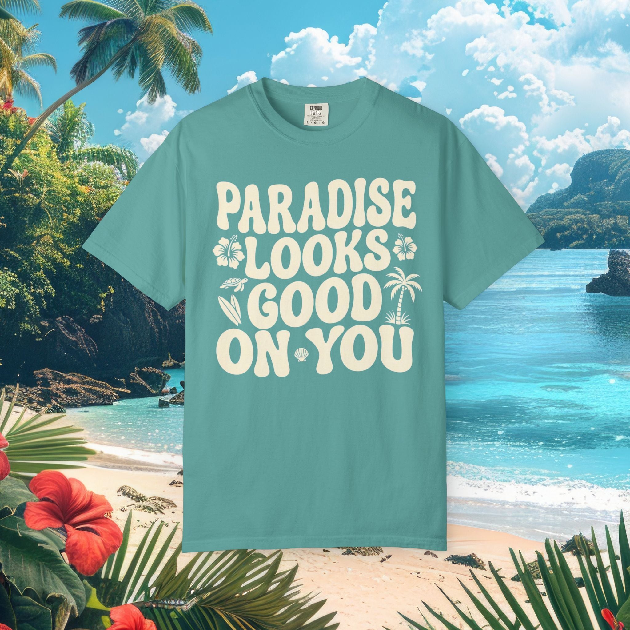 Paradise Looks Good On You Tee