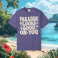 Paradise Looks Good On You Tee