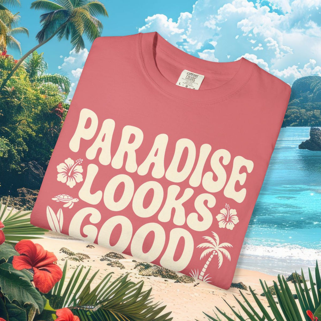 Paradise Looks Good On You Tee