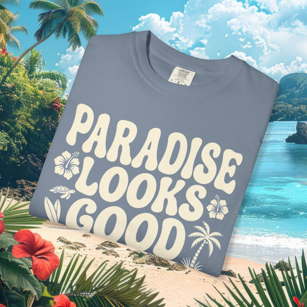 Paradise Looks Good On You Tee