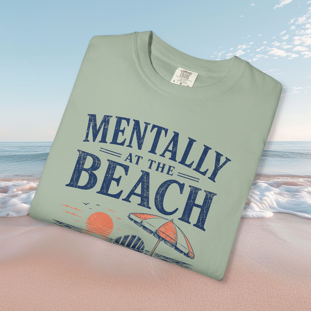 Mentally at the Beach Tee