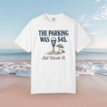 The Parking Was $45 Tee