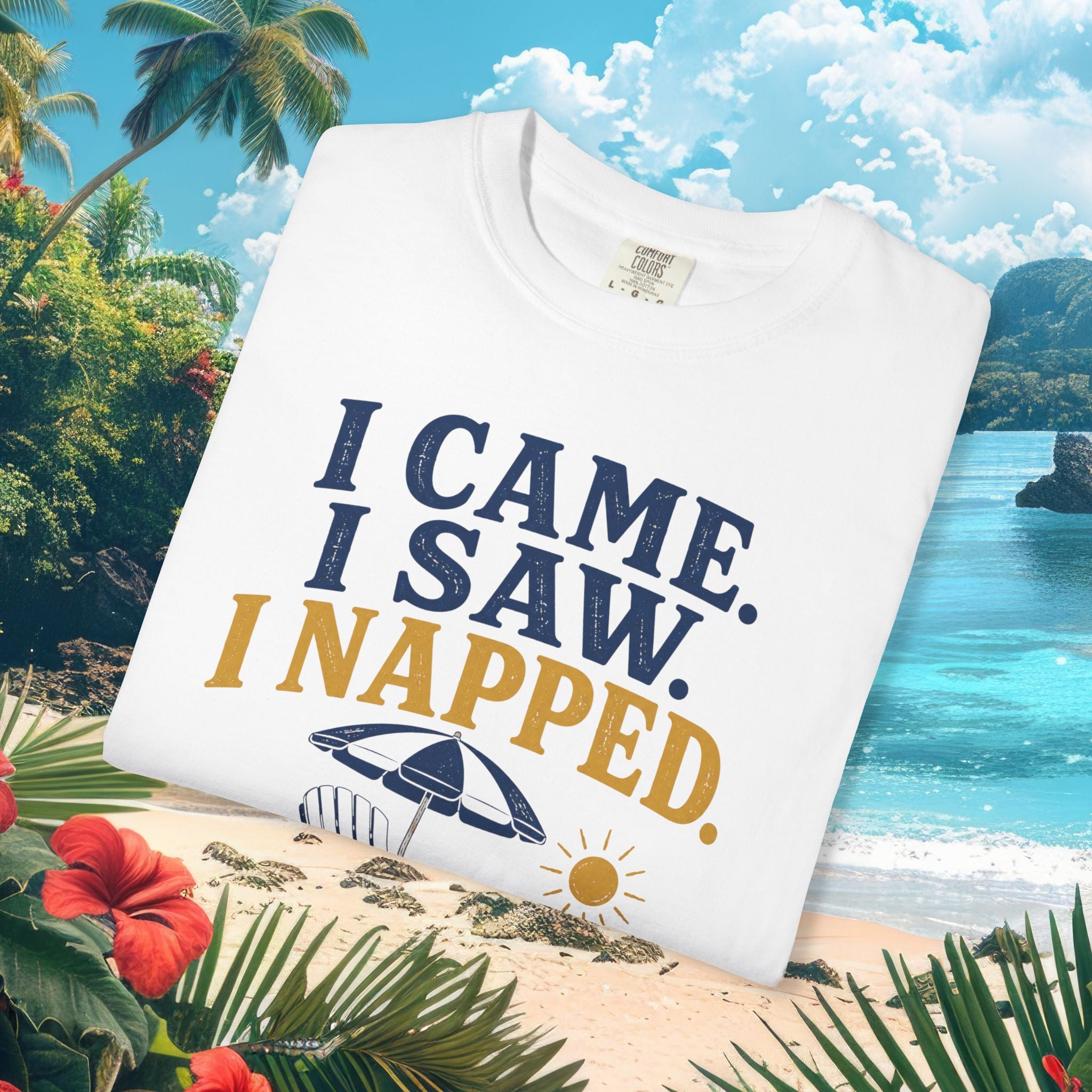 I Came. I Saw. I Napped. Tee