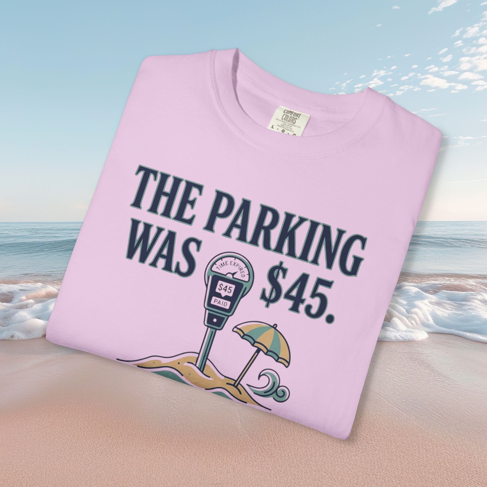 The Parking Was $45 Tee