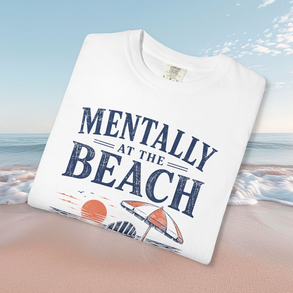Mentally at the Beach Tee