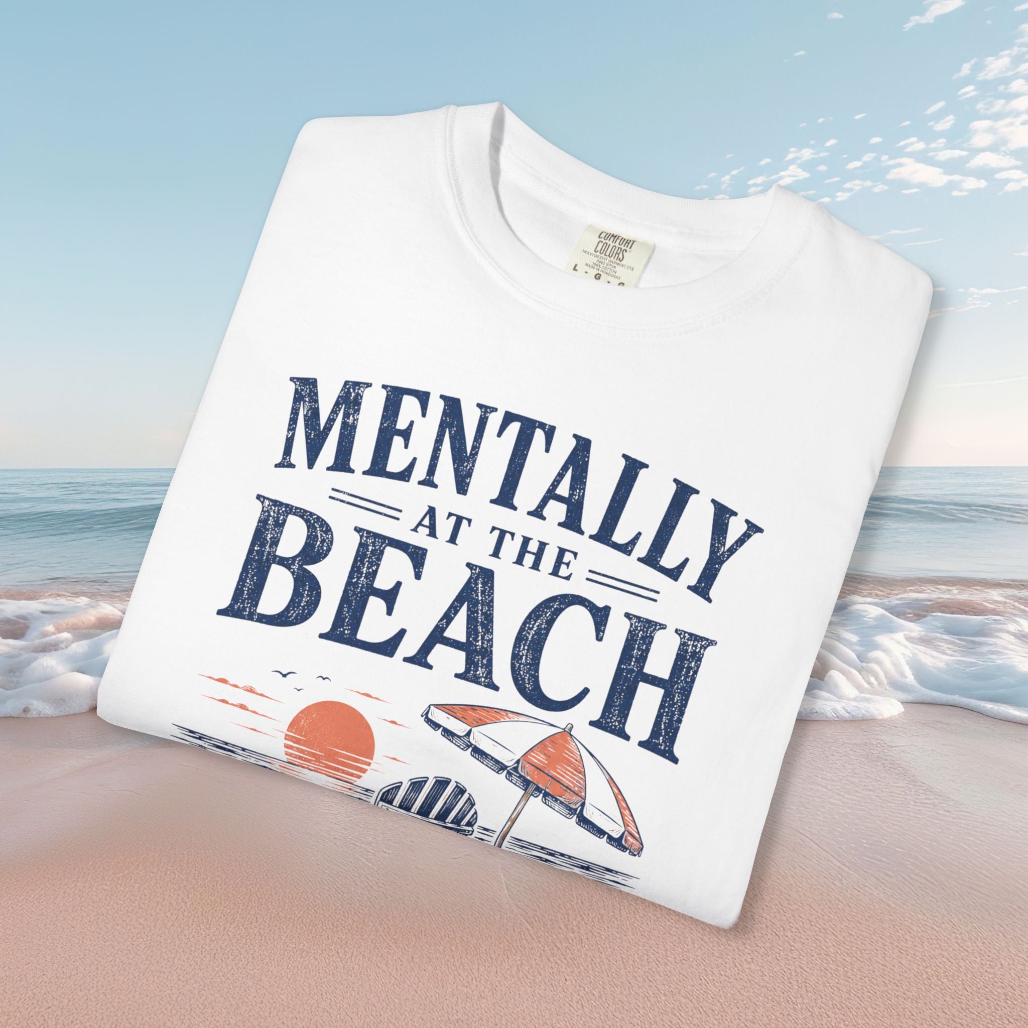 Mentally at the Beach Tee