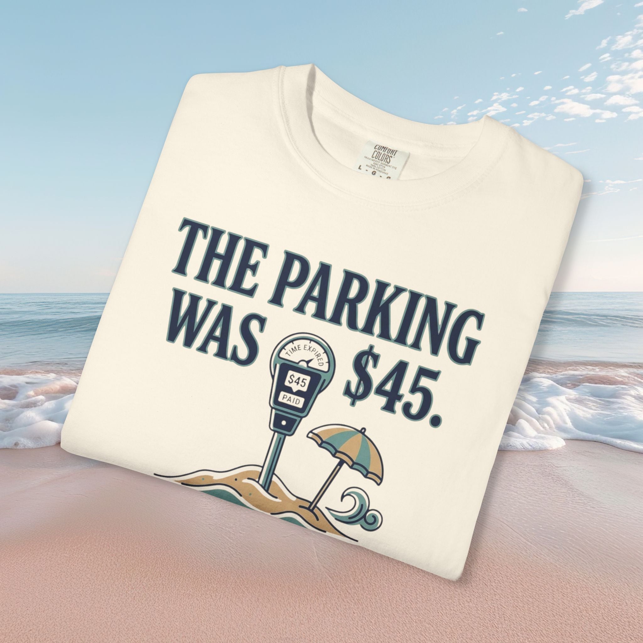 The Parking Was $45 Tee
