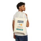 Weekend Forecast 100% Chance of Beach Canvas Tote Bag