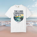 Lord Commands Sea Faith Tee