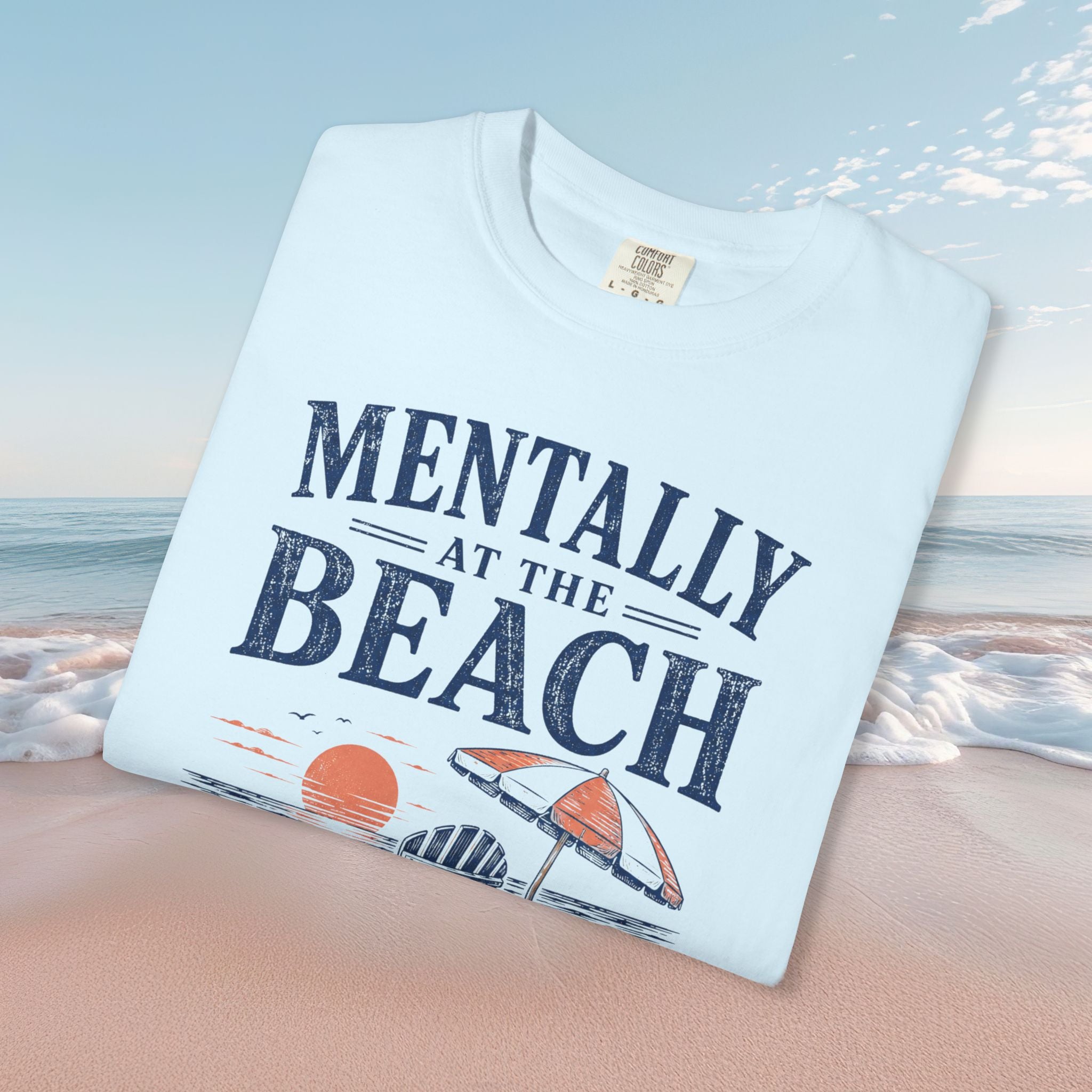 Mentally at the Beach Tee