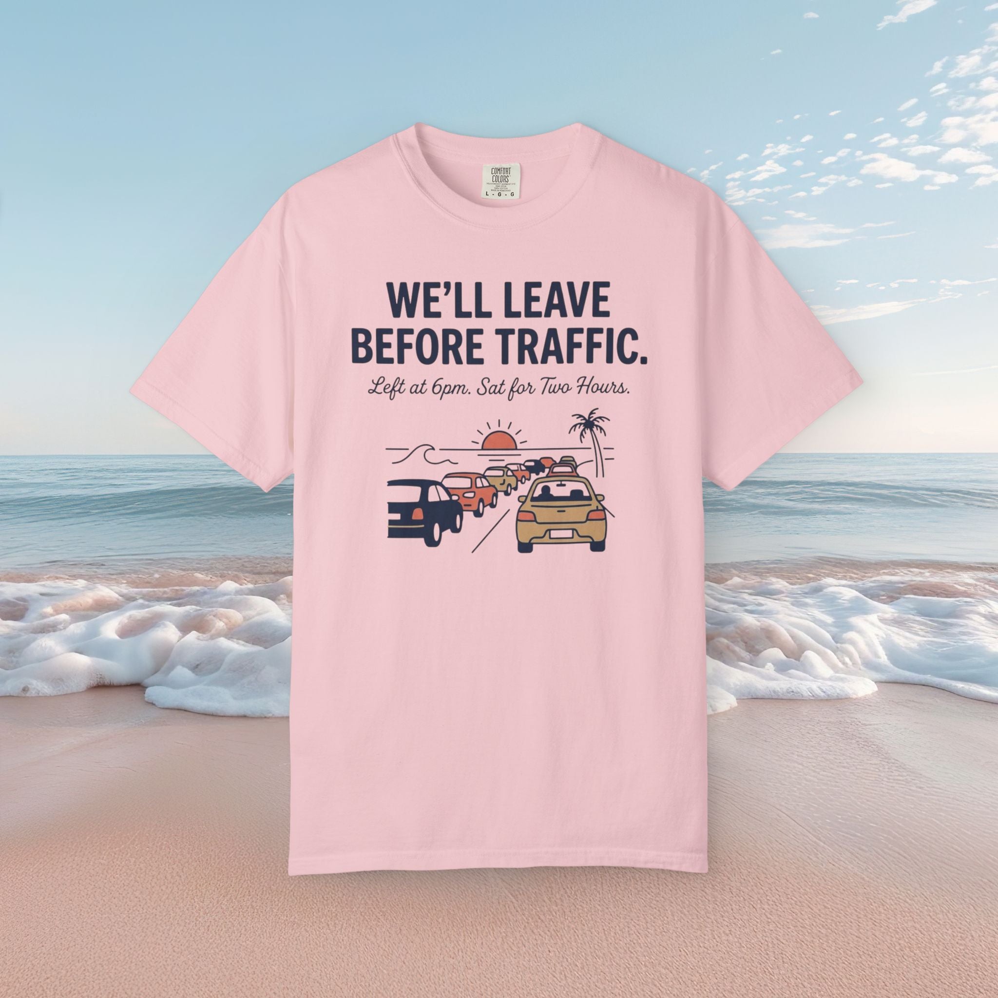 We'll Leave Before Traffic Tee